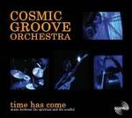 Cosmic Groove Orchestra Time Has Come