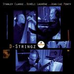 Stanley Clarke, Bireli Lagrene & Jean-Luc Ponty - D-Stringz