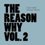Goran Kajfeš - The Reason Why Vol. 2
