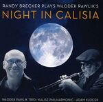 Randy Brecker & Wlodek Pawlik Plays Wlodek Pawlik's Night In Calisia