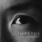 David Smith Quintet - Impetus