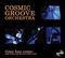 Cosmic Groove Orchestra Time Has Come