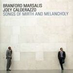 Branford Marsalis & Joey Calderazzo Songs Of Mirth & Melancholy