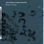 John Abercrombie, Joe Lovano, Drew Gress, Joey Baron Within A Song