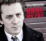 Pascal Schumacher Bang My Can