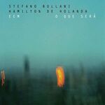 Stefano Bollani, Hamilton De Holanda - O que sera