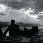 Kayhan Kalhor, Erdal Erzinzan - Kula Kulluk Yakisir Mi