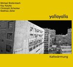 Yalla Yalla - Kaltwärmung