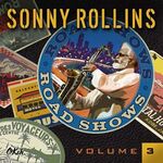 Sonny Rollins - Road Shows Vol.3