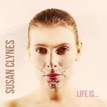 Susan Clynes - Life Is...