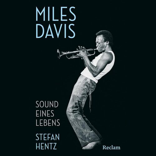 Stefan Hentz - Miles Davis. Sound eines Lebens