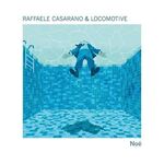 Raffaele Casarano & Locomotive - Noes