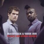 McCormack & Yarde Duo Places And Other Spaces