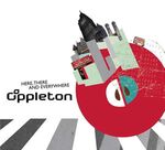 Appleton - Here, There And Everywhere
