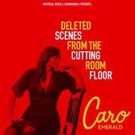 Caro Emerald  Deleted Scenes From The Cutting Room Floor
