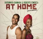 Fatoumata Diawara & Roberto Fonseca - At Home