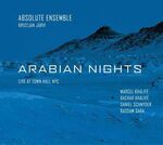 The Absolute Ensemble featuring Marcel Khalifé Arabian Nights