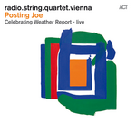 radio. string. quartet. vienna Posting Joe: Celebrating Weather Report: Live