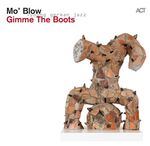 Mo' Blow - Gimme The Boots