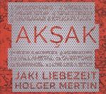 Jaki Liebezeit & Holger Mertin - Aksak
