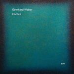 Eberhard Weber - Encore