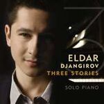 Eldar Djangirov  Three Stories