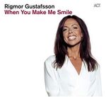 Rigmor Gustafsson - When You Make Me Smile