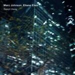 Eliane Elias & Marc Johnson Swept Away