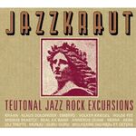 Jazzkraut: Teutonal Jazz Rock Excursions