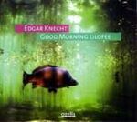 Edgar Knecht Good Morning Lilofee