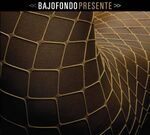 Bajofondo Presente