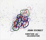 John Escreet - Sabotage And Celebration