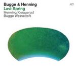 Bugge Wesseltoft & Henning Kraggerud Last Spring