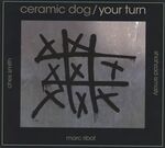 Marc Ribot/Ceramic Dog Your Turn - CD Cover