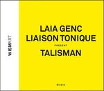 Laia Genc / Liaison Tonique - Talisman