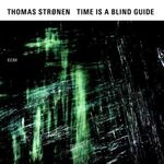 Thomas Strønen - Time Is A Blind Guide