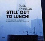 Russ Johnson - Still Out To Lunch!