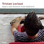 Tristan Loriaut - Keep A Safe Distance From Elephants