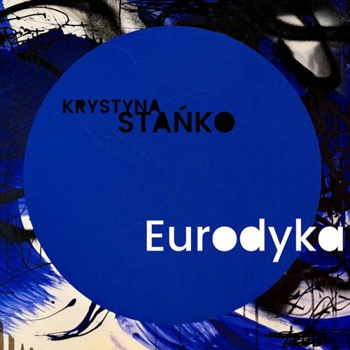 Krystyna Stańko - Eurodyka