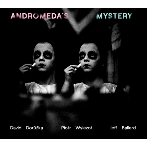 Dorůžka – Wyleżoł – Ballard - Andromeda's Mystery