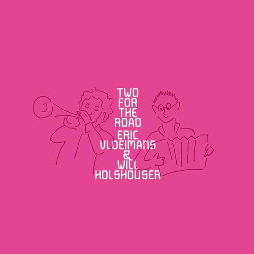 Eric Vloeimans & Will Holshouser - Two For The Road