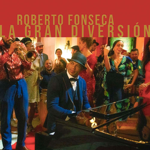 Roberto Fonseca - La Gran Diversión
