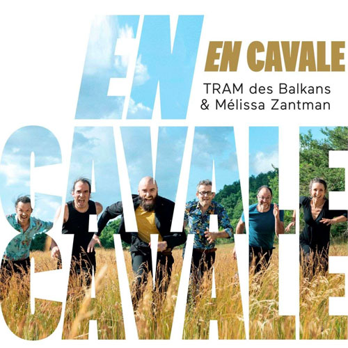Tram Des Balkans & Melissa Zantman - En Cavale
