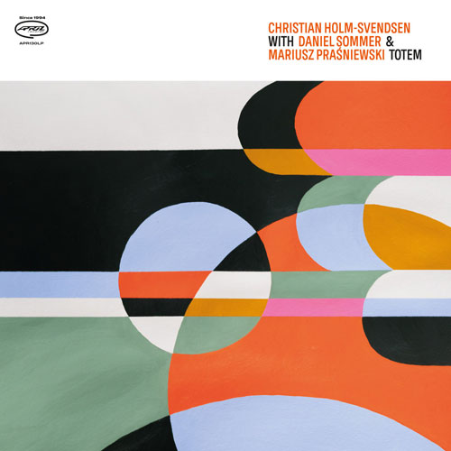 Christian Holm-Svendsen with Daniel Sommer & Mariusz Praśniewski - Totem - Albumcover