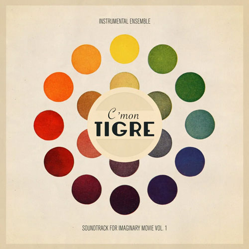 C’mon Tigre - Instrumental Ensemble - Soundtrack for Imaginary Movie Vol 1 - Albumcover