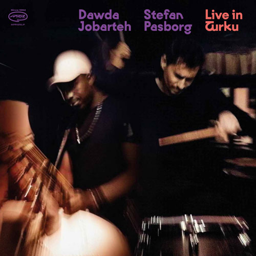 Dawda Jobarteh / Stefan Pasborg - Live in Turku