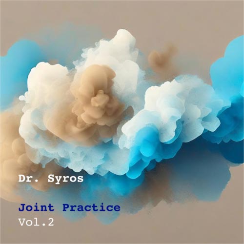 Dr. Syros - Joint Practice Vol. 2