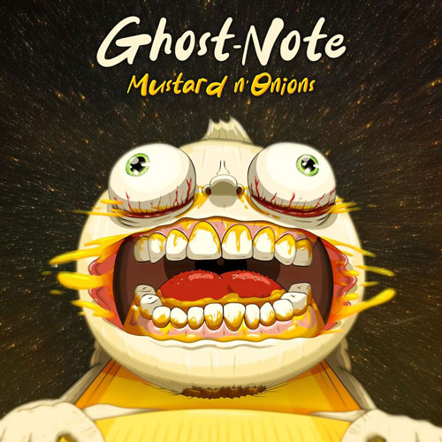 Ghost-Note - Mustard n’Onions
