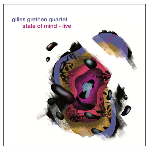 Gilles Grethen Quartet - State of Mind