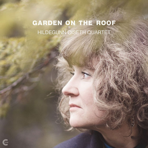Hildegunn Øiseth Quartet - Garden On The Roof  - Albumcover